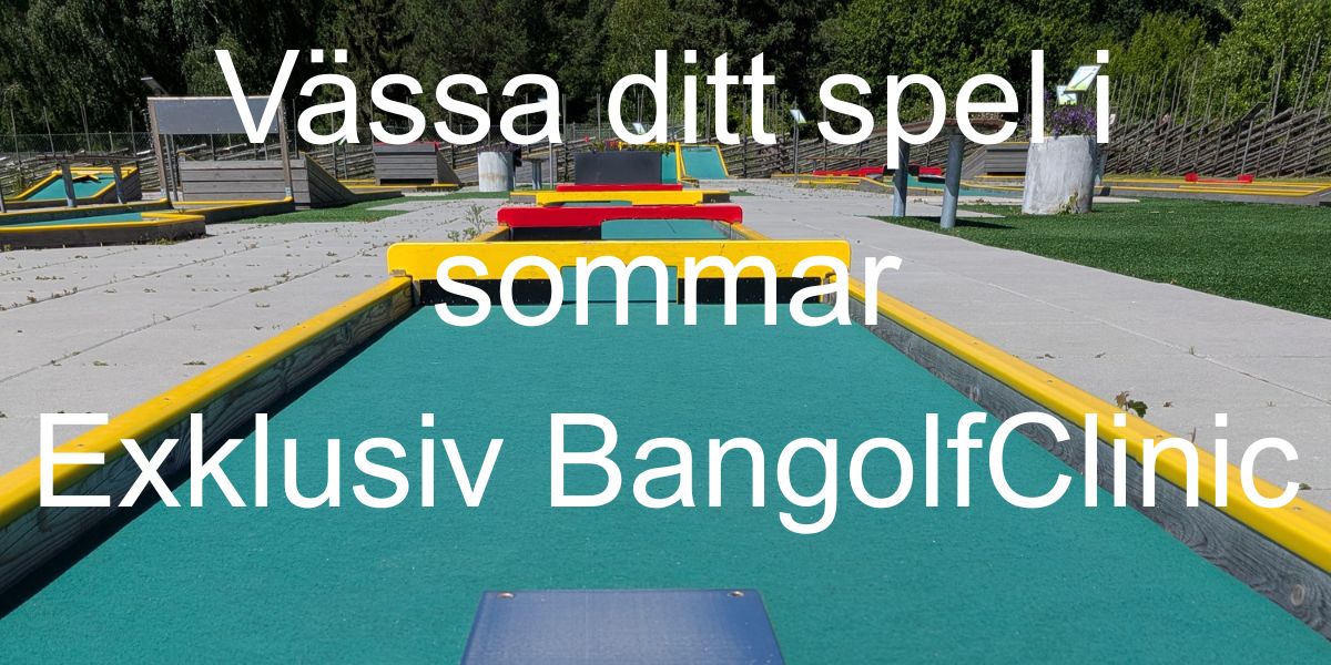 Vässa ditt spel i sommar – Exklusiv BangolfClinic